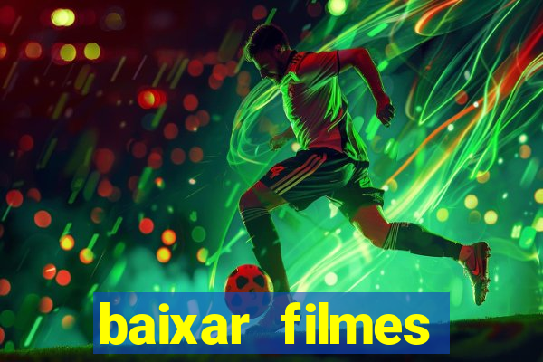 baixar filmes torrents dublados